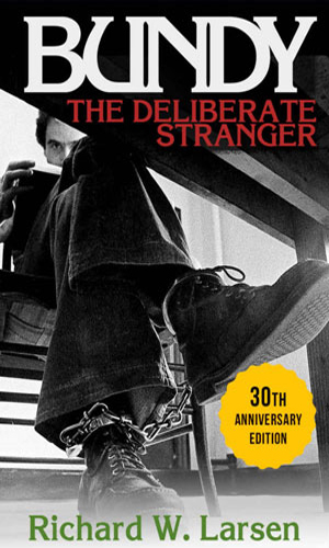 Bundy-The-Deliberate-Stranger-by-Richard-W-Larsen