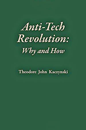 Anti-Tech-Revolution-Why-and-How-by-Theodore-John-Kaczynski