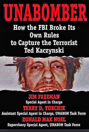 Unabomber-How-the-FBI-Broke-Its-Own-Rules-by-Jim-Freeman